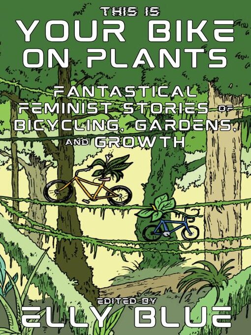 Title details for This Is Your Bike on Plants by Elly Blue - Available
